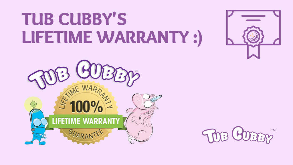 Tub Cubby's Lifetime Warranty :)